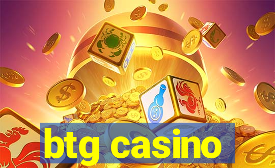 btg casino